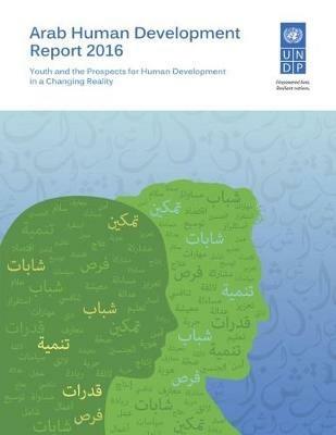 Arab human development report 2016: youth and the prospects for human development in a changing reality - United Nations: Development Programme: Regional Bureau for Arab States - cover