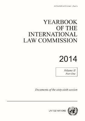 Yearbook of the International Law Commission 2014: Vol. 2: Part 1: Documents of the sixty-sixth session - United Nations: International Law Commission - cover