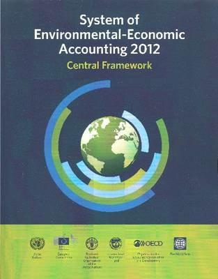 System of environmental-economic accounting 2012: central framework - United Nations: Department of Economic and Social Affairs - cover