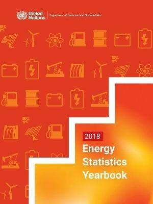 Energy statistics yearbook 2018 - United Nations: Department of Economic and Social Affairs: Statistics Division - cover