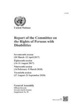 Report of the Committee on the Rights of Persons with Disabilities: seventeenth (20 March - 12 April 2017), eighteenth (14 - 31 August 2017), nineteenth (14 February - 9 March 2018) and twentieth sessions (27 August - 21 September 2018)