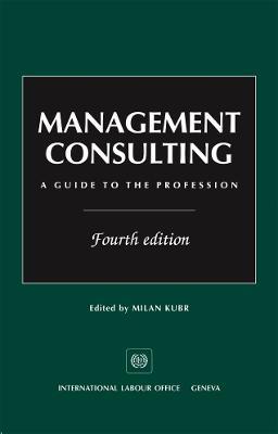 Management consulting: a guide to the profession - International Labour Office - cover