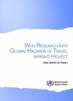 Who Research into Global Hazards of Travel (Wright) Project: Final Report of Phase 1