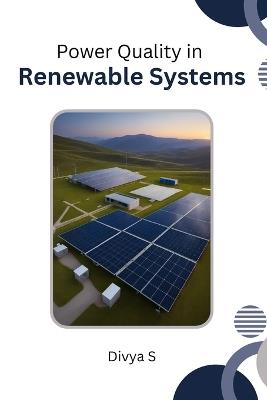 Power Quality in Renewable Systems - Divya S - cover