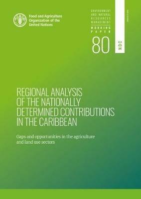 Regional analysis of the nationally determined contributions in the Caribbean: gaps and opportunities in the agriculture sectors - Food and Agriculture Organization,Krystal Crumpler - cover