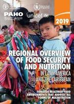 2019 regional overview of food security and nutrition in Latin America and the Caribbean: towards healthier food environments that address all forms of malnutrition