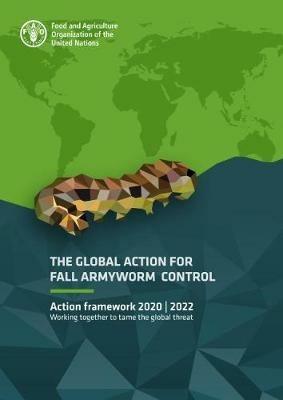 The global action for Fall Armyworm control: action framework 2020-2022, working together to tame the global threat - Food and Agriculture Organization - cover