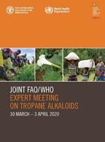 Joint FAO/WHO Expert Meeting on Tropane Alkaloids: 30 March-3 April 2020