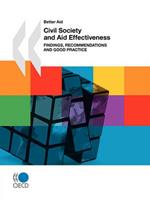Better Aid Civil Society and Aid Effectiveness: Findings, Recommendations and Good Practice