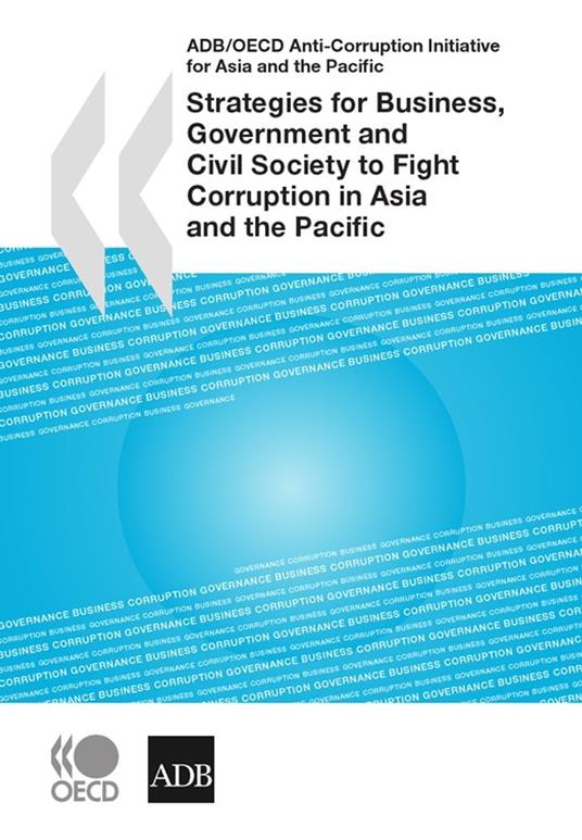 Strategies for Business, Government and Civil Society to Fight Corruption in Asia and the Pacific