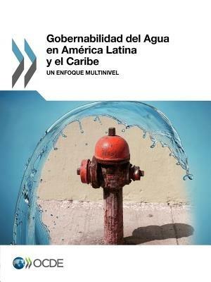 Gobernabilidad del Agua en America Latina y el Caribe: Un enfoque multinivel - Oecd - cover