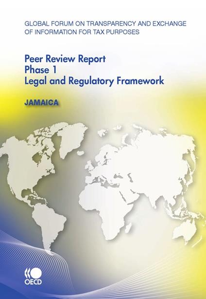 Global Forum on Transparency and Exchange of Information for Tax Purposes Peer Reviews: Jamaica 2010