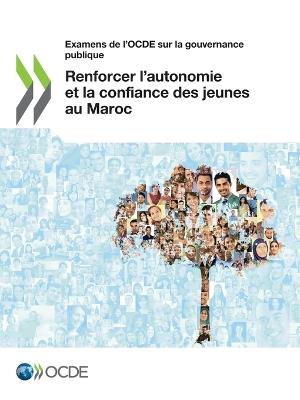 Examens de l'Ocde Sur La Gouvernance Publique Renforcer l'Autonomie Et La Confiance Des Jeunes Au Maroc - Oecd - cover