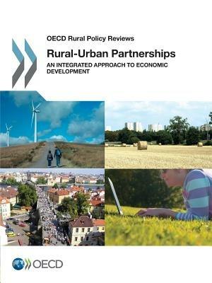 Rural-urban partnerships: an integrated approach to economic development - Organisation for Economic Co-operation and Development - cover