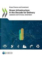Green infrastructure in the decade for delivery: assessing institutional investment