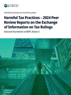 Harmful Tax Practices - 2024 Peer Review Reports on the Exchange of Information on Tax Rulings - Oecd - cover