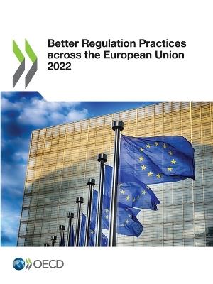 Better Regulation Practices across the European Union 2022 - Oecd - cover