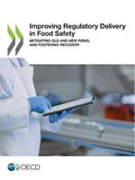 Improving regulatory delivery in food safety: mitigating old and new risks, and fostering recovery