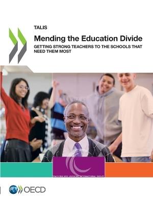 Mending the education divide: getting strong teachers to the schools that need them most - Organisation for Economic Co-operation and Development - cover