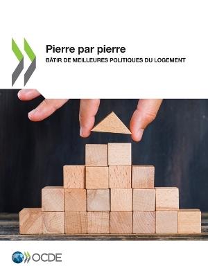 Pierre Par Pierre Batir de Meilleures Politiques Du Logement - Oecd - cover