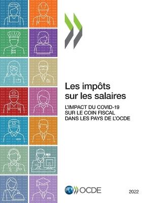 Les Impots Sur Les Salaires 2022 l'Impact Du Covid-19 Sur Le Coin Fiscal Dans Les Pays de l'Ocde - Oecd - cover