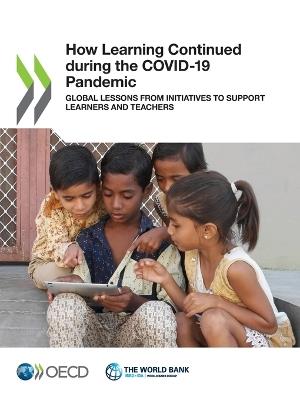 How learning continued during the COVID-19 Pandemic: global lessons from initiatives to support learners and teachers - Organisation for Economic Co-operation and Development - cover
