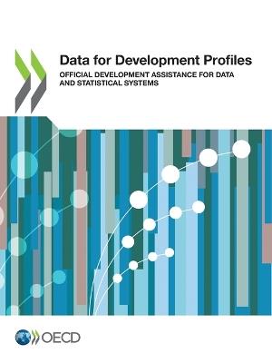 Data for development profiles: official development assistance for data and statistical systems - Organisation for Economic Co-operation and Development - cover