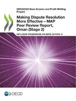 Making Dispute Resolution More Effective - MAP Peer Review Report, Oman (Stage 2)