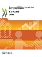 Examens de l'Ocde Sur La Cooperation Pour Le Developpement: Espagne 2022