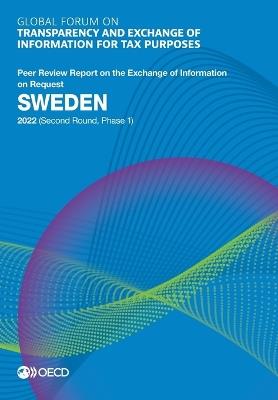 Global Forum on Transparency and Exchange of Information for Tax Purposes: Sweden 2022 (Second Round, Phase 1) Peer Review Report on the Exchange of Information on Request - Oecd - cover