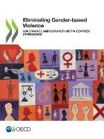Eliminating gender-based violence: governance and survivor/victim-centred approaches