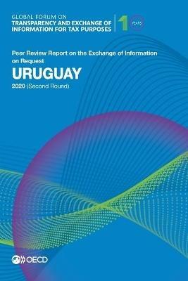 Global Forum on Transparency and Exchange of Information for Tax Purposes: Uruguay 2020 (Second Round) - Oecd - cover