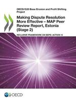 Making dispute resolution more effective: MAP peer review report, Estonia (Stage 2), inclusive framework on BEPs, Action 14