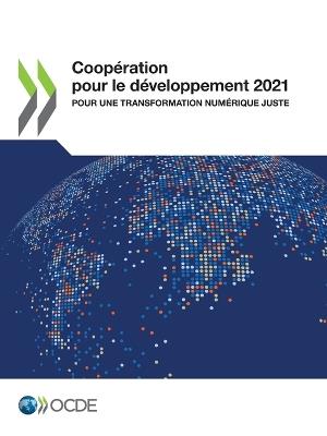 Cooperation Pour Le Developpement 2021 Pour Une Transformation Numerique Juste - Oecd - cover