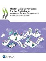 Health data governance for the digital age: implementing the OECD recommendation on health data governance