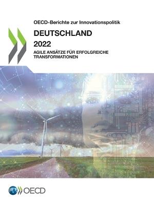 Oecd-Berichte Zur Innovationspolitik: Deutschland 2022 Agile Ansatze Fur Erfolgreiche Transformationen - Oecd - cover