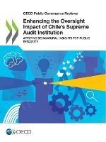 Enhancing the oversight impact of Chile's supreme audit institution: applying behavioural insights for public integrity