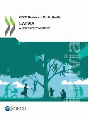 Latvia: a healthier tomorrow - Organisation for Economic Co-operation and Development - cover