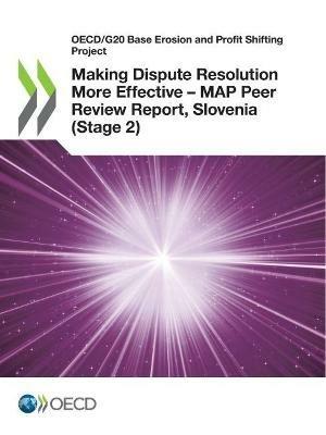 Making Dispute Resolution More Effective - MAP Peer Review Report, Slovenia (Stage 2) - Oecd - cover
