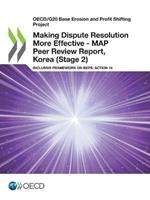 Making dispute resolution more effective: MAP peer review report, Korea (Stage 2), inclusive framework on BEPs, Action 14