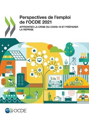 Perspectives de l'Emploi de l'Ocde 2021 Affronter La Crise Du Covid-19 Et Preparer La Reprise - Oecd - cover