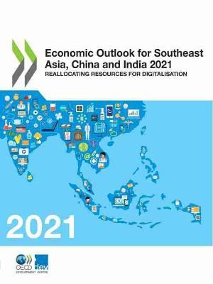 Economic outlook for southeast Asia, China and India 2021: reallocating resources for digitalisation - Organisation for Economic Co-operation and Development: Development Centre - cover