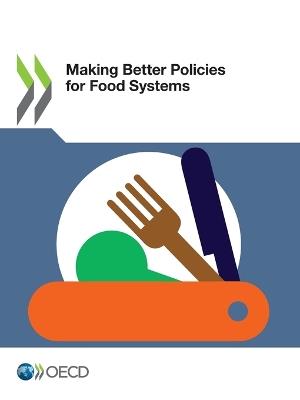 Making better policies for food systems - Organisation for Economic Co-operation and Development - cover