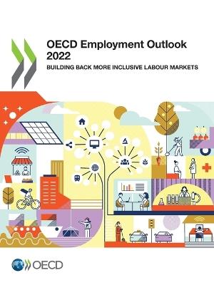 OECD employment outlook 2022: building back more inclusive labour markets - Organisation for Economic Co-operation and Development - cover