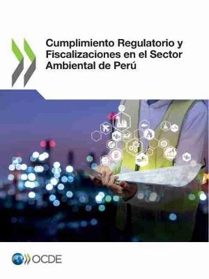 Cumplimiento Regulatorio Y Fiscalizaciones En El Sector Ambiental de Peru - Oecd - cover