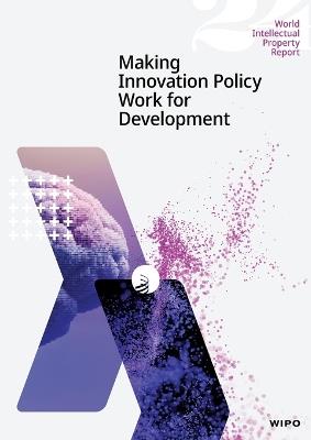 World Intellectual Property Report 2024: Making Innovation Work for Development - Wipo - cover
