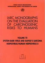 Epstein-Barr Virus and Kaposi's Sarcoma Herpesvirus/Human Herpes Virus 8: IARC Monograph on the Evaluation of Carcinogenic Risks to Humans