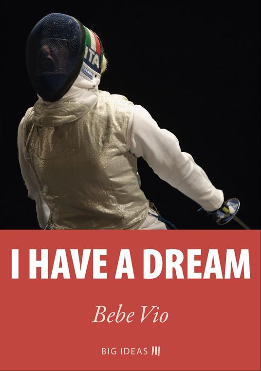 I have a dream - Bebe Vio,Banca europea per gli investimenti - ebook