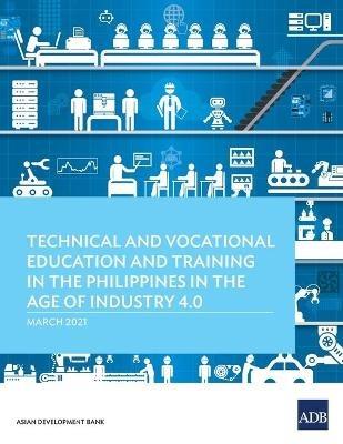 Technical and Vocational Education and Training in the Philippines in the Age of Industry 4.0 - Asian Development Bank - cover