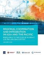 Regional Cooperation and Integration in Asia and the Pacific: Responding to the COVID-19 Pandemic and "Building Back Better - Asian Development Bank - cover